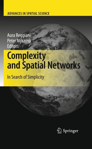 Complexity and Spatial Networks - Aura Reggiani; Aura Reggiani; Peter Nijkamp; Peter Nijkamp