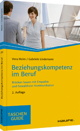 Beziehungskompetenz im Beruf - Vera Heim, Gabriele Lindemann