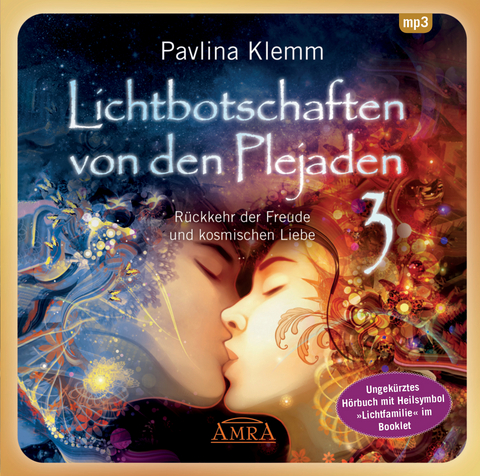 Lichtbotschaften von den Plejaden Band 3 (Ungekürzte Lesung und Heilsymbol "Lichtfamilie") - Pavlina Klemm