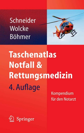 Taschenatlas Notfall & Rettungsmedizin - Thomas Schneider; Benno Wolcke; Roman Böhmer