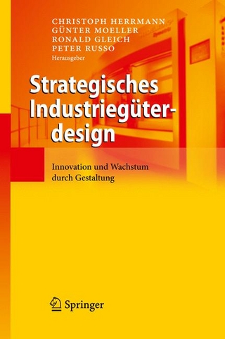 Strategisches Industriegüterdesign - Peter Russo; Christoph Herrmann; Ronald Gleich; Günter Möller; Ronald Gleich; Günter Möller; Christoph Herrmann.; Peter Russo