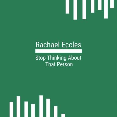 Stop Thinking About That Person, Self Hypnosis CD - Rachael Eccles
