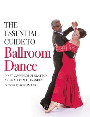 The Essential Guide to Ballroom Dance - Janet Cunningham-Clayton, Malcolm Fernandes