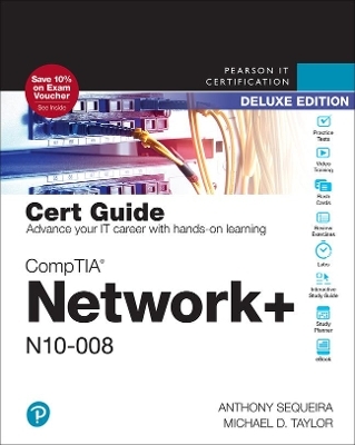 CompTIA Network+ N10-008 Cert Guide, Deluxe Edition - Anthony Sequeira, Michael Taylor