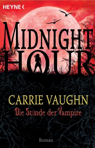 Die Stunde der Vampire: Midnight Hour 2 - Roman Carrie Vaughn Author