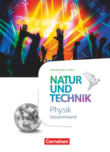 Natur und Technik - Physik Neubearbeitung - Rheinland Pfalz 2022 - Gesamtband - Siegfried Bresler