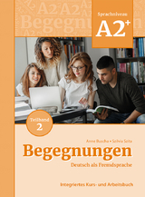 Begegnungen Deutsch als Fremdsprache A2+, Teilband 2: Integriertes Kurs- und Arbeitsbuch - Anne Buscha, Szilvia Szita