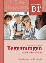 Begegnungen Deutsch als Fremdsprache B1+: Integriertes Kurs- und Arbeitsbuch - Buscha, Anne; Szita, Szilvia