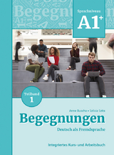 Begegnungen Deutsch als Fremdsprache A1+, Teilband 1: Integriertes Kurs- und Arbeitsbuch - Anne Buscha, Szilvia Szita