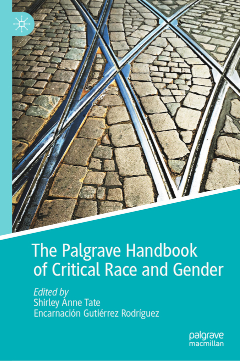 The Palgrave Handbook of Critical Race and Gender - 