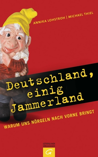 Deutschland, einig Jammerland - Annika Lohstroh; Michael Thiel