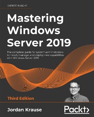 Mastering Windows Server 2019 - Jordan Krause
