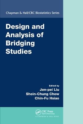 Design and Analysis of Bridging Studies - Jen-Pei Liu; Shein-Chung Chow; Chin-Fu Hsiao