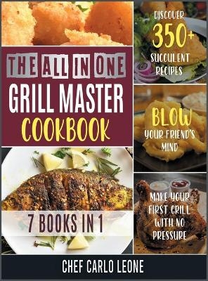 The All-in-One Grill Master Bible [7 IN 1] -  Chef Carlo Leone