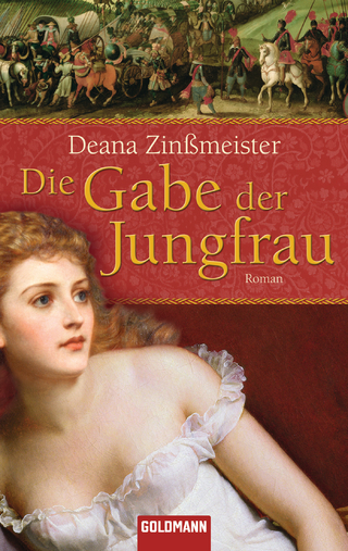 Die Gabe der Jungfrau - Deana Zinßmeister