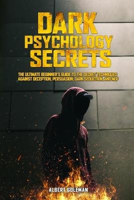 Dark Psychology Secrets - Albert Goleman