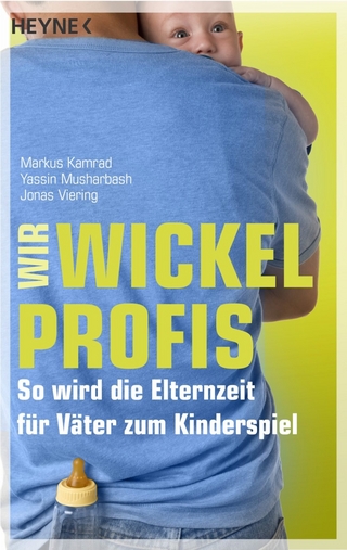 Wir Wickelprofis - Markus Kamrad; Yassin Musharbash; Jonas Viering