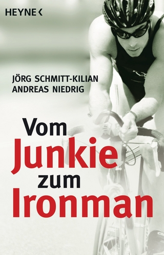 Vom Junkie zum Ironman - Jörg Schmitt-Kilian; Andreas Niedrig