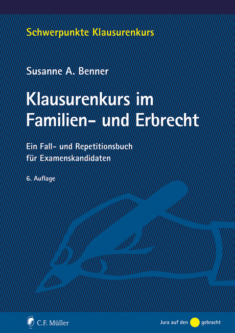 Klausurenkurs im Familien- und Erbrecht - Susanne A. Benner