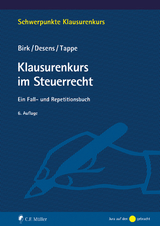 Klausurenkurs im Steuerrecht - Birk, Dieter; Desens, Marc; Tappe, Henning