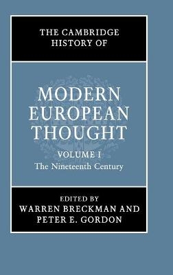 The Cambridge History of Modern European Thought: Volume 1, The Nineteenth Century - Warren Breckman; Peter E. Gordon