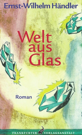 Welt aus Glas - Ernst-Wilhelm Händler