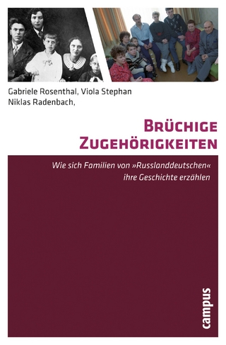 Brüchige Zugehörigkeiten - Gabriele Rosenthal; Viola Stephan; Niklas Radenbach