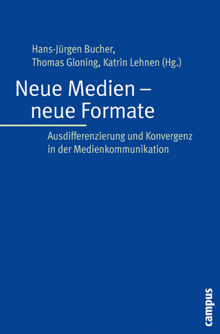Neue Medien - neue Formate - Hans-Jürgen Bucher; Thomas Gloning; Katrin Lehnen