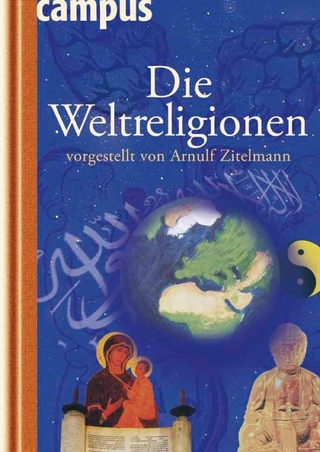 Die Weltreligionen vorgestellt von Arnulf Zitelmann - Arnulf Zitelmann