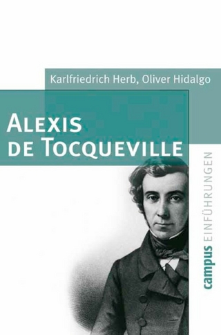 Alexis de Tocqueville - Karlfriedrich Herb; Oliver Hidalgo