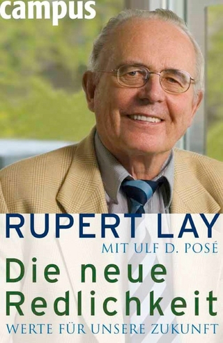 Die neue Redlichkeit - Rupert Lay; Ulf D. Posé