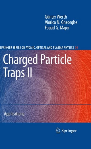 Charged Particle Traps II - Günther Werth; Viorica N. Gheorghe; Fouad G. Major