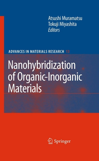 Nanohybridization of Organic-Inorganic Materials - Atsushi Muramatsu; Tokuji Miyashita