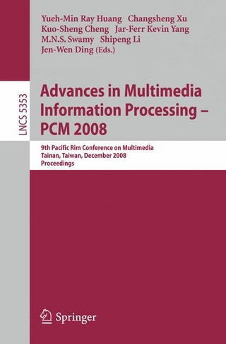 Advances in Multimedia Information Processing - PCM 2008 - Yueh-Min Ray Huang; Changsheng Xu; Kuo-Sheng Cheng; Jar-Ferr Kevin Yang; M.N.S. Swamy; Shipeng Li; Jen-Wen Ding