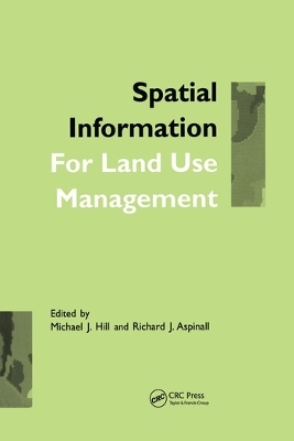 Spatial Information for Land Use Management - Michael J. Hill; Richard J. Aspinall