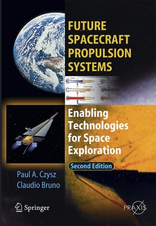 Future Spacecraft Propulsion Systems - Claudio Bruno; Paul A. Czysz