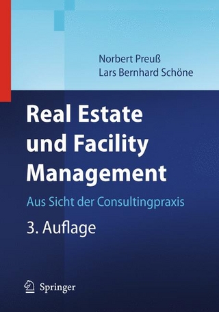 Real Estate und Facility Management - Norbert Preuß; Lars Schöne