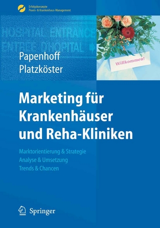 Marketing für Krankenhäuser und Reha-Kliniken - Mike Papenhoff; Clemens Platzköster