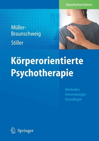 Körperorientierte Psychotherapie - Hans Müller-Braunschweig; Hans Müller-Braunschweig; Niklas Stiller; Niklas Stiller