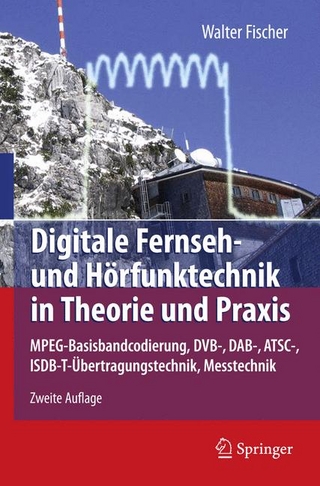 Digitale Fernseh- und Hörfunktechnik in Theorie und Praxis - Walter Fischer
