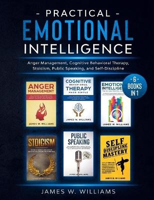 Practical Emotional Intelligence - James W Williams