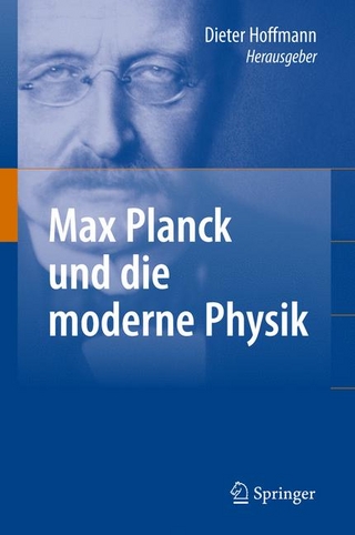 Max Planck und die moderne Physik - Dieter Hoffmann