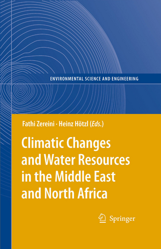 Climatic Changes and Water Resources in the Middle East and North Africa - Fathi Zereini; Heinz Hötzl