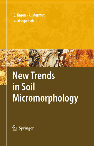 New Trends in Soil Micromorphology - Selim Kapur; Selim Kapur; Georges Stoops; Ahmet Mermut; Georges Stoops