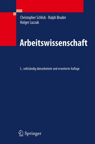 Arbeitswissenschaft - Christopher M. Schlick; Ralph Bruder; Holger Luczak