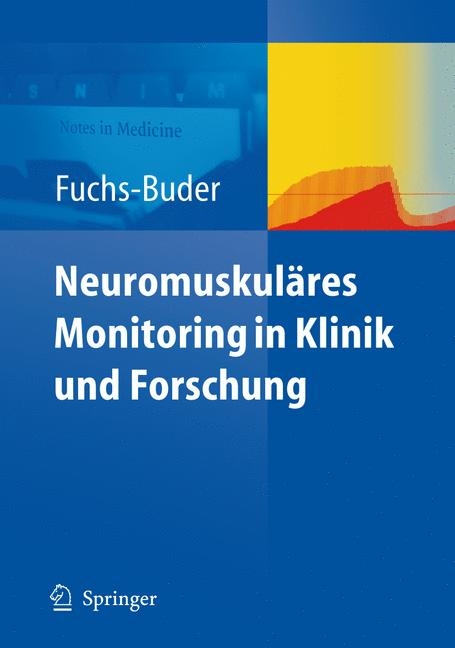 Neuromuskuläres Monitoring in Klinik und Forschung - Thomas Fuchs-Buder
