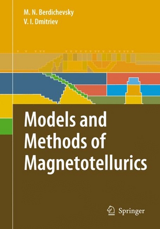 Models and Methods of Magnetotellurics - Mark N. Berdichevsky; Vladimir I. Dmitriev