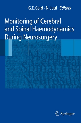 Monitoring of Cerebral and Spinal Haemodynamics during Neurosurgery - Georg E. Cold; Niels Juul