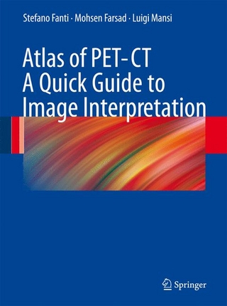 Atlas of PET-CT - Stefano Fanti; Mohsen Farsad; Luigi Mansi