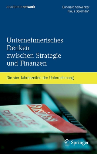 Unternehmerisches Denken zwischen Strategie und Finanzen - Burkhard Schwenker; Klaus Spremann